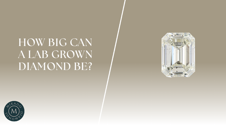 How Big Can a Lab Grown Diamond Be?