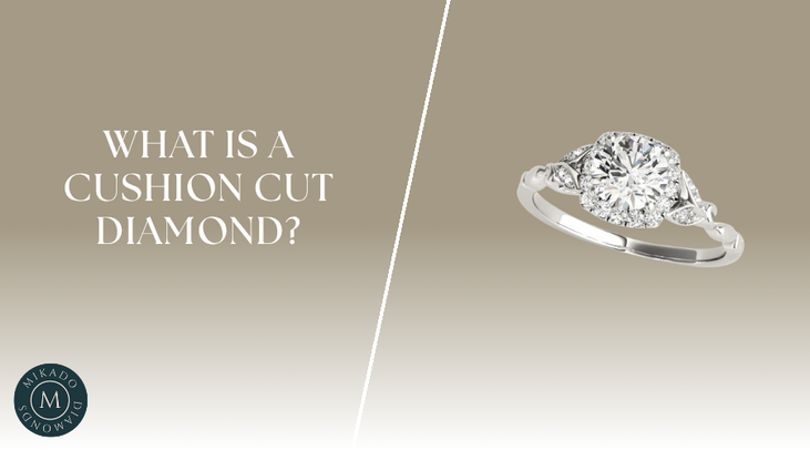 What Is a Cushion Cut Diamond?