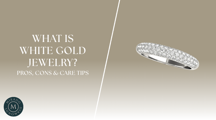 What Is White Gold Jewelry? Pros, Cons & Care Tips